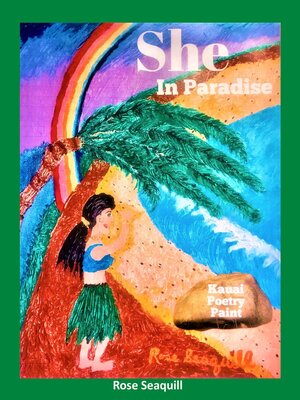 cover image of She In Paradise; Kauai, Poetry, Paint